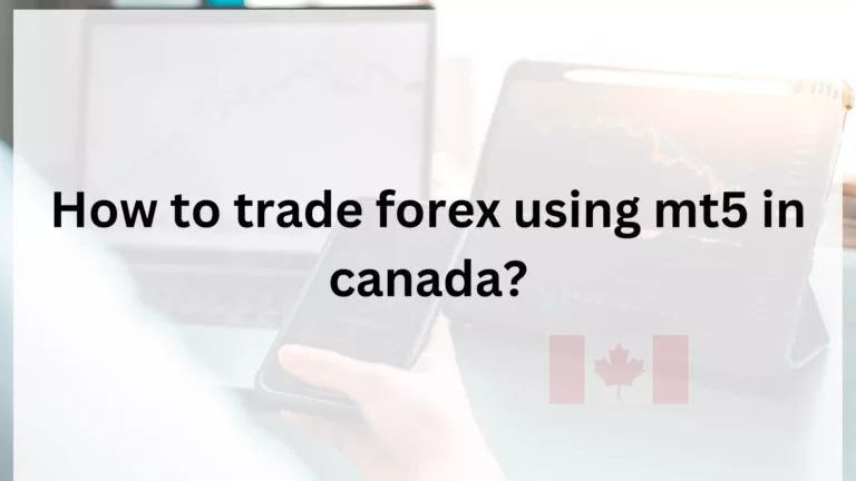 How to trade forex using mt5 in canada